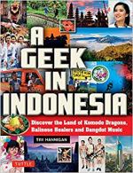 Tim Hannigan A Geek in Indonesia
